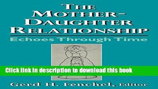 New Book The Mother-Daughter Relationship: Echoes Through Time