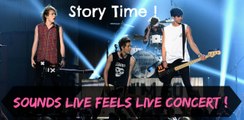 //Story Time\\ 5SOS SOUDS LIVE FEELS LIVE CONCERT EXPERIENCE