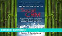 FREE DOWNLOAD  The Definitive Guide to Social CRM: Maximizing Customer Relationships with Social