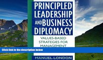 READ FREE FULL  Principled Leadership and Business Diplomacy: Values-Based Strategies for