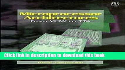 [Read PDF] Microprocessor Architectures: From VLIW to TTA (Wiley Series in Microwave and Optical)