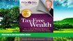 Must Have  Tax-Free Wealth: How to Build Massive Wealth by Permanently Lowering Your Taxes (Rich