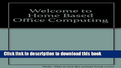 [Read PDF] Welcome To...Home-Based Business Computing Download Online