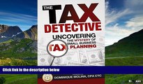 READ FREE FULL  The Tax Detective Uncovering the Mystery of Small Business Tax Planning  READ