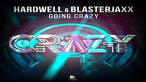 Hardwell & Blasterjaxx - Going Crazy (Radio Edit)