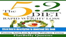 [PDF] The 5:2 Diet For Rapid Weight Loss: Lose Weight Fast Using Intermittent Fasting And Look
