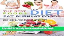 [PDF] Fat Burning Foods: The Best Foods for Diet, High Potent Foods to Boost Metabolism, Burn