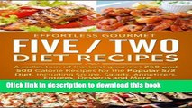 [PDF] Effortless Gourmet Five Two Diet Recipes - Delicious Recipes for 5:2 Diet, Intermittent