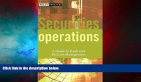 READ FREE FULL  Securities Operations: A Guide to Trade and Position Management  READ Ebook Full