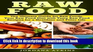 [PDF] Vegan Guide: Raw Food - The Ultimate Guide for Raw Foods, Your Raw Food Diet with Tasty Raw