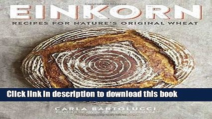 [PDF] Einkorn: Recipes for Nature s Original Wheat Popular Online
