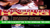 New Book Preventing Hazing: How Parents, Teachers, and Coaches Can Stop the Violence, Harassment,