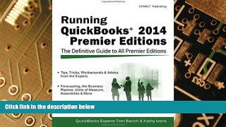 READ FREE FULL  Running QuickBooks 2014 Premier Editions: The Only Definitive Guide to the