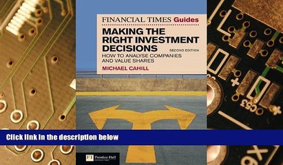 Must Have  Financial Times Guide to Making the Right Investment Decisions: How to Analyse