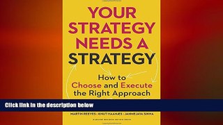 EBOOK ONLINE  Your Strategy Needs a Strategy: How to Choose and Execute the Right Approach