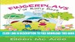 Download] Fingerplays For Rainy Days: Rhymes, Songs and Games for Simple Fun with Little Children