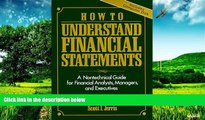 Must Have  How to Understand Financial Statements: A Nontechnical Guide for Financial Analysts,