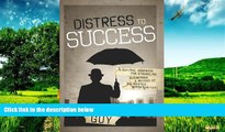 Must Have  Distress to Success: A Survival Handbook for Struggling Businesses and Buyers of
