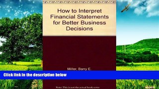 READ FREE FULL  How to Interpret Financial Statements for Better Business Decisions  READ Ebook