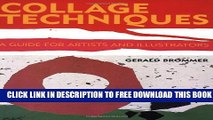 [PDF] Collage Techniques: A Guide for Artists and Illustrators Popular Colection