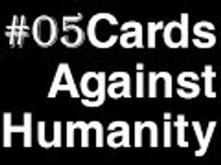 Cards Against Humanity | Episode 5 | Foreskin Origami