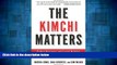 READ FREE FULL  The Kimchi Matters: Global Business and Local Politics in a Crisis-Driven World