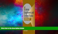 Must Have  Unions, Employers, and Central Banks: Macroeconomic Coordination and Institutional