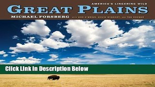 Books Great Plains: America s Lingering Wild Free Online