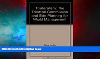 READ FREE FULL  Trilateralism: The Trilateral Commission and Elite Planning for World Management