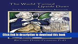 [PDF] The World Turned Upside Down: The Second Low-Carbohydrate Revolution Full Online