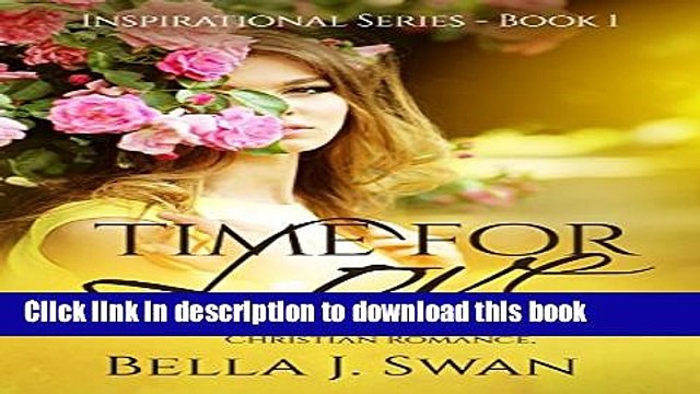 [PDF] CHRISTIAN FICTION: Time For Love (A Clean Inspirational Romance) (Contemporary Religious