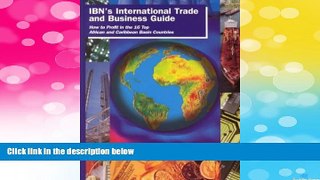 READ FREE FULL  IBN s International Trade and Business Guide : How to Profit in the 16 Top