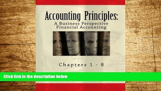 Must Have  Accounting Principles: A Business Perspective, Financial Accounting (Chapters 1 - 8):