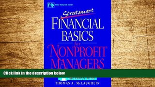 READ FREE FULL  Streetsmart Financial Basics for Nonprofit Managers (Wiley Nonprofit Law, Finance