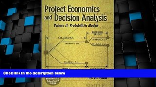 Big Deals  Project Economics and Decision Analysis, Volume 2: Probabilistic Models  Best Seller