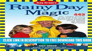 Download] Joey Green s Rainy Day Magic : 443 Fun, Simple Projects to Do with Kids Using Brand-Name