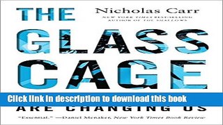 [PDF] The Glass Cage: How Our Computers Are Changing Us Free Online