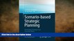 READ book  Scenario-based Strategic Planning: Developing Strategies in an Uncertain World (Roland