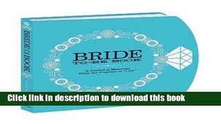 [PDF] The Bride-to-Be Book: A Journal of Memories From the Proposal to 