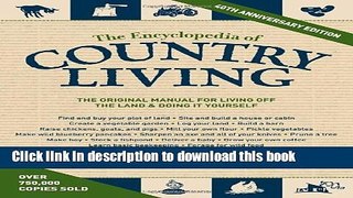 [PDF] The Encyclopedia of Country Living, 40th Anniversary Edition: The Original Manual of Living