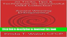 [PDF] 20 Tricks, Tips   Techniques on Successful Debt Collection: Award Winning Entrepreneur Full