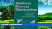 READ FREE FULL  Business Process Outsourcing: Process, Strategies, and Contracts (with disk)