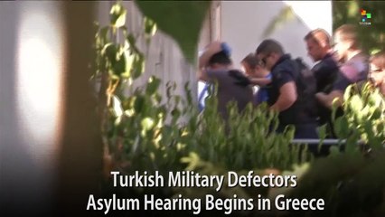 Turkish Military Defectors Asylum Hearing Begins in Greece