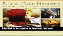 [PDF] Mes Confitures: The Jams and Jellies of Christine Ferber Full Colection