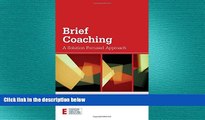 READ book  Brief Coaching: A Solution Focused Approach (Essential Coaching Skills and Knowledge)