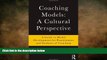 READ book  Coaching Models: A Cultural Perspective: A Guide to Model Development: for