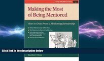 READ book  Making the Most of Being Mentored: How to Grow from a Mentoring Partnership