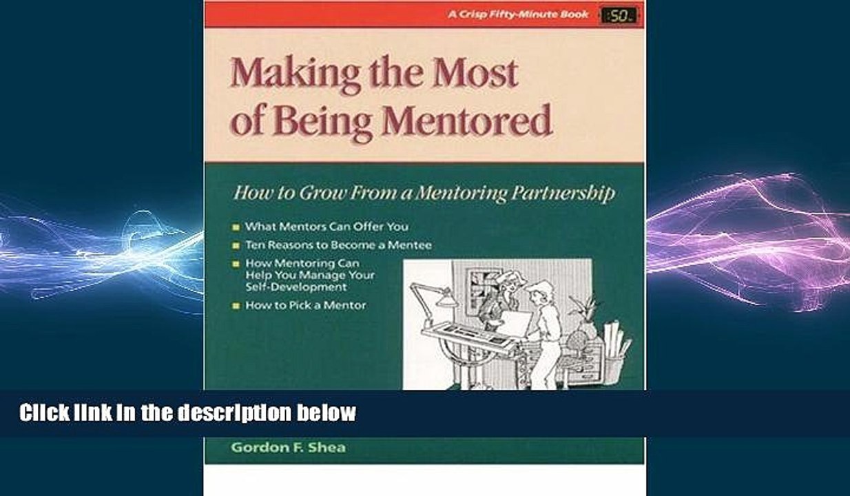 READ book  Making the Most of Being Mentored: How to Grow from a Mentoring Partnership