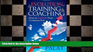 EBOOK ONLINE  The Evolution of Training and Coaching: How to Explode Your Company Fast READ ONLINE
