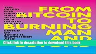 [Read PDF] From Bitcoin to Burning Man and Beyond: The Quest for Identity and Autonomy in a